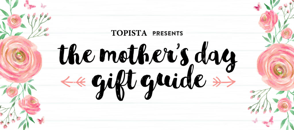 MOTHERS DAY GIFT GUIDE